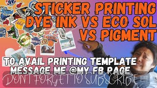 STICKER PRINTING QUICK TIPS DYE VS PIGMENT VS ECO SOL  PRINTING BUSINESS GUIDE [upl. by Annahgiel900]