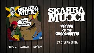 Skarra Mucci  Steppin Outta Official Audio [upl. by English]