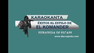 El Komander Estrategia de escape kareoke [upl. by Erreip174]