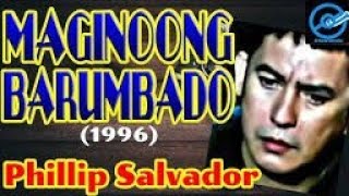 Maginoong Barumbado  Philip Salvador Tagalog Full Movie [upl. by Eelhsa]