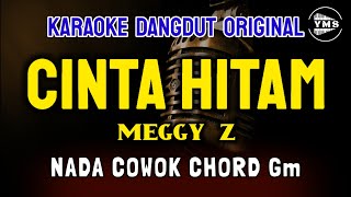 CINTA HITAM  MEGGY Z  KARAOKE DANGDUT ORIGINAL  NADA COWOK [upl. by Litch]