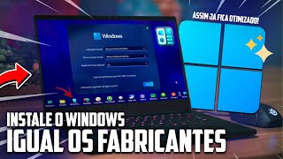 INSTALE o WINDOWS Igual os Fabricantes Fazem MAS COM ESSE MÉTODO ELE JA FICA LEVE [upl. by Une567]