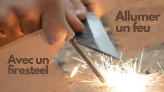 TUTO ALLUMER UN FEU AVEC UN FIRESTEEL [upl. by Alita]