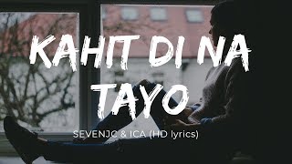 KAHIT DI NA TAYO  REPABLIKAN MASHUP Cover by Sevenjc amp ICA Lyric Video [upl. by Lubin]