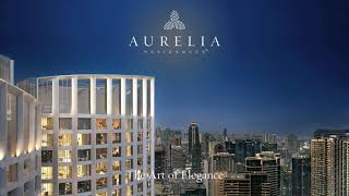 Aurelia Residences The Art of Elegance [upl. by Miltie251]