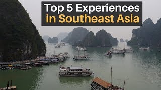 Top 5 Experiences in Southeast Asia [upl. by Idnem593]