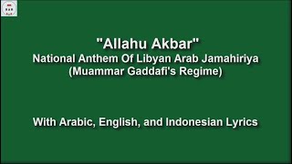 Allahuakbar  Libyan Arab Jamahiriya National Anthem  With Lyrics [upl. by Aerehs]