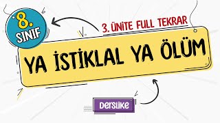 8 Sınıf İnkılap Tarihi 3 Ünite Full Tekrar  Ya İstiklal Ya Ölüm [upl. by Thornburg]