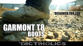 Garmont T8 Boots  quotDesigned For Lifequot  Tactiholics™ [upl. by Miun]