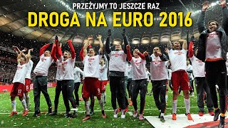 Reprezentacja Polski  Droga na EURO 2016 ᴴᴰ Przeżyjmy to jeszcze raz [upl. by Bronson]