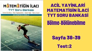 ACİL YAYINLARI MATEMATİĞİN İLACI TYT SORU BANKASI BölmeBölünebilme test2 [upl. by Nnylhtak]