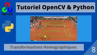 Tutoriel Fr Python OpenCV 8 Transformations Homographiques [upl. by Karalynn]