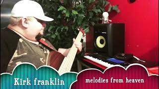 Kirk franklin melodies from heaven [upl. by Atonsah375]