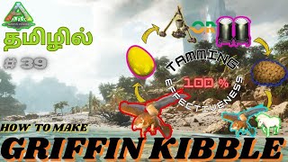 How To Make Griffin Kibble Ark Survival Evolved Gameplay In TamilKibble Series Part39 CRG [upl. by Enirrok182]