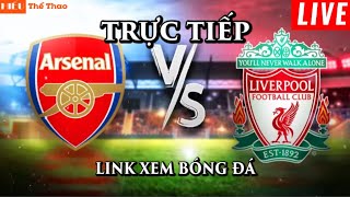 🔴TRỰC TIẾP ARSENAL VS LIVERPOOL BÌNH LUẬN CẢM XÚC BÓNG ĐÁ GIẢI NGOẠI HẠNG ANH 2024 [upl. by Ledniahs]