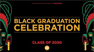 CSULB Black Graduation Celebration Class of 2020 [upl. by Cacie247]