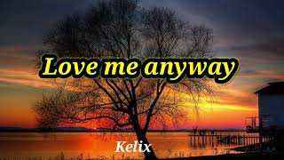 Love Me AnyWay  KELIX  ENGLISH SONG [upl. by Neitsirhc]