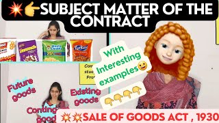 SEC6  Subject matter of the contract  Types of goods  SALE OF GOODS ACT  1930 [upl. by Sergent325]