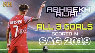 ABHISHEK RIJAL • ALL 3 GOALS SCORED IN SAG 2019 [upl. by Sicular]