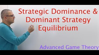 AGT1E7 Game Theory Strategic Dominance and Dominant Strategy Equilibrium [upl. by Mic]