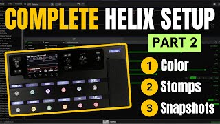 HELIX SETUP  Part 2 Color Stomps Snapshots Presets  Step By Step Guide For PERFECT TONES [upl. by Manton]