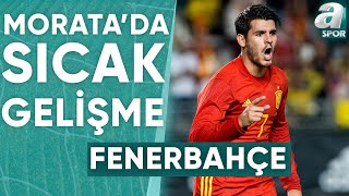 Alvaro Morata Kendisi Açıkladı Fenerbahçeye Transfer Olacak Mı  A Spor  Spor Gündemi [upl. by Yseult]