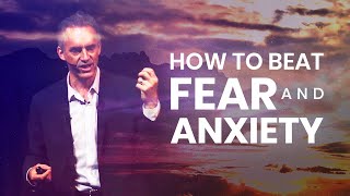 How To Beat Fear And Anxiety  Jordan Peterson  Powerful Life Advice [upl. by Prendergast]