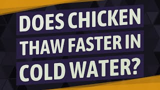 Does chicken thaw faster in cold water [upl. by Celestine]