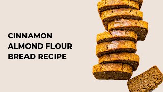 PALEO CINNAMON ALMOND FLOUR BREAD [upl. by Llarret]