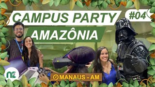 Passando VERGONHA na Campus Party Amazônia I PELO NORTE T01E04 [upl. by Eahcim]