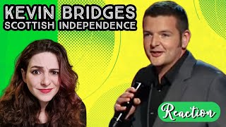 KEVIN BRIDGES on Scottish Independence  REACTION [upl. by Aehsrop]