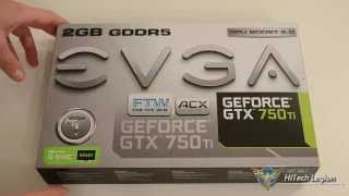 EVGA GeForce GTX 750Ti FTW Unboxing and Review [upl. by Sessilu648]