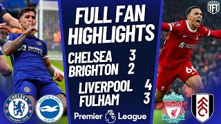 Chelsea TOP CLASS Chelsea 32 Brighton Highlights SENSATIONAL COMEBACK Liverpool 43 Fulham [upl. by Eldnar]