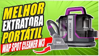 EXTRATORA PORTÁTIL WAP SPOT CLEANER W3 VALE A PENA ➽ ANÁLISE [upl. by Ahusoj983]