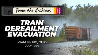 From the Archives  Miamisburg Ohio Train Derailment Evacuation July 1986 [upl. by Robbyn]