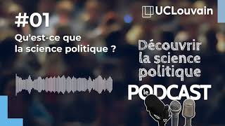 Découvrir la science politique  le PODCAST  EP01  Questce que la science politique [upl. by Eneli]