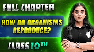 How Do Organisms Reproduce  FULL CHAPTER  Class 10th Science  Chapter 7  Udaan [upl. by Samid110]