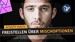 Affinity PhotoTutorial Freistellen über Mischoptionen [upl. by Emiatej133]