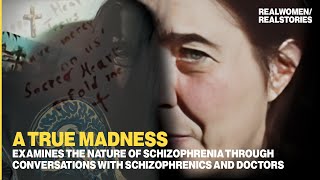 A True Madness Schizophrenia Mental Illness Documentary [upl. by Lienhard]