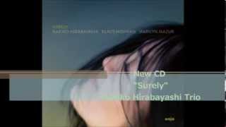 CD quotSurelyquot  Makiko Hirabayashi Trio Enja 2013 [upl. by Klarika]