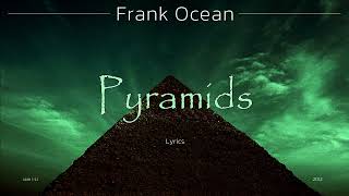 Frank Ocean  Pyramids Lyrics [upl. by Ecela]