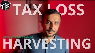 Come non pagare imposte sui profitti il TAX LOSS HARVESTING pilloledifinanza [upl. by Naujid]