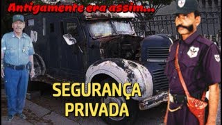 Antigamente era assim SEGURANÇA PRIVADA [upl. by Sanders]