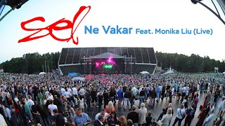 SEL  Ne Vakar Feat Monika Liu Live [upl. by Infield148]