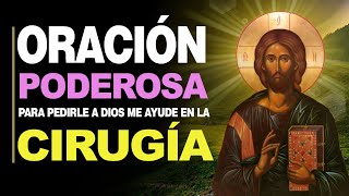 🙏 Hermosa oración para pedirle a Dios que una cirugía salga bien 🙇‍️ [upl. by Redmund]