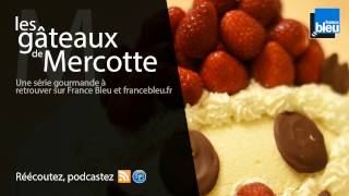 Les gâteaux de Mercotte  Une série gourmande France Bleu [upl. by Erlin62]