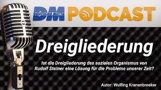 Dreigliederung  DM PODCAST 26  Deutsche Mitte [upl. by Lovich56]