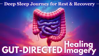 Deep Sleep Hypnosis for IBD Flare Up IBS Colitis Crohns Gut Directed Healing Imagery Gentle Relief [upl. by Marola580]