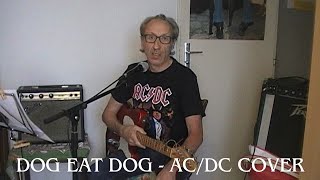 DOG EAT DOG  ACDC cover [upl. by Nywled]