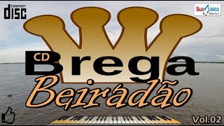 CD BREGA BEIRADAO  VOL 02 completo [upl. by Reggis]